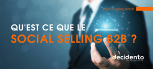 Qu'est ce que le social selling