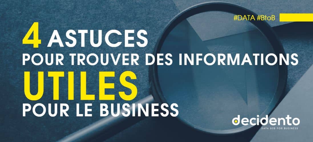 4 astuces pour trouver des infos utiles pour le business