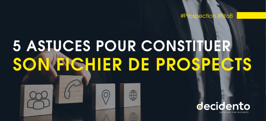 5 astuces pour constituer son fichier de prospects