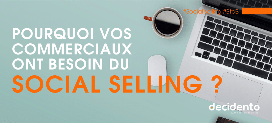 Pourquoi vos commerciaux ont besoin du social selling