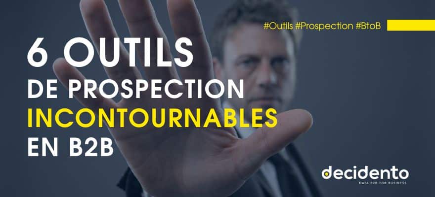 6 outils de prospection B2B incontournables.
