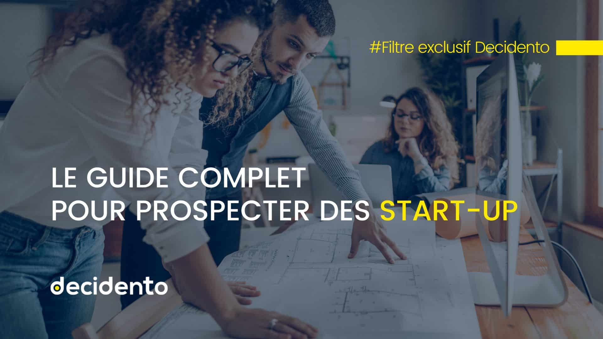 le guide complet pour prospecter des start up