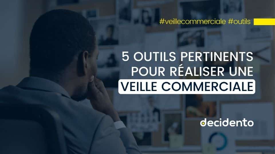 5 outils pertinents pour réaliser une veille commerciale