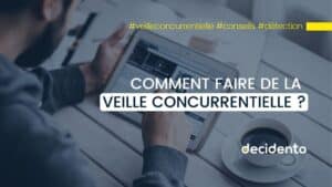 comment faire de la veille concurrentielle