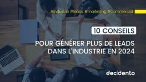 conseils pour générer plus de leads dans l’industrie