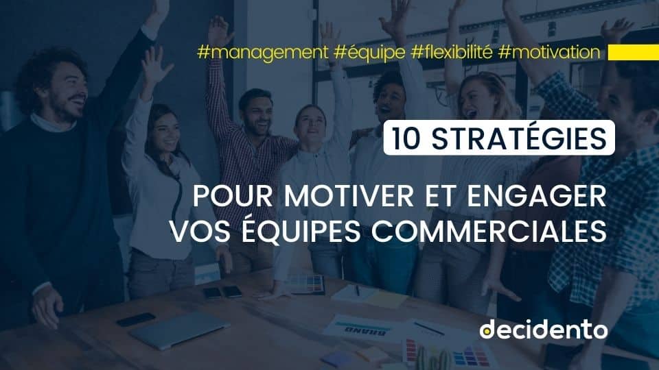 Comment motiver et engager vos équipes commerciales