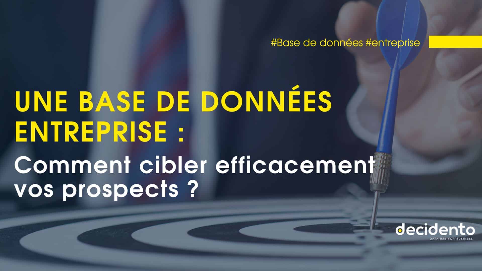 une Base de données entreprise pour cibler prospects efficacement.