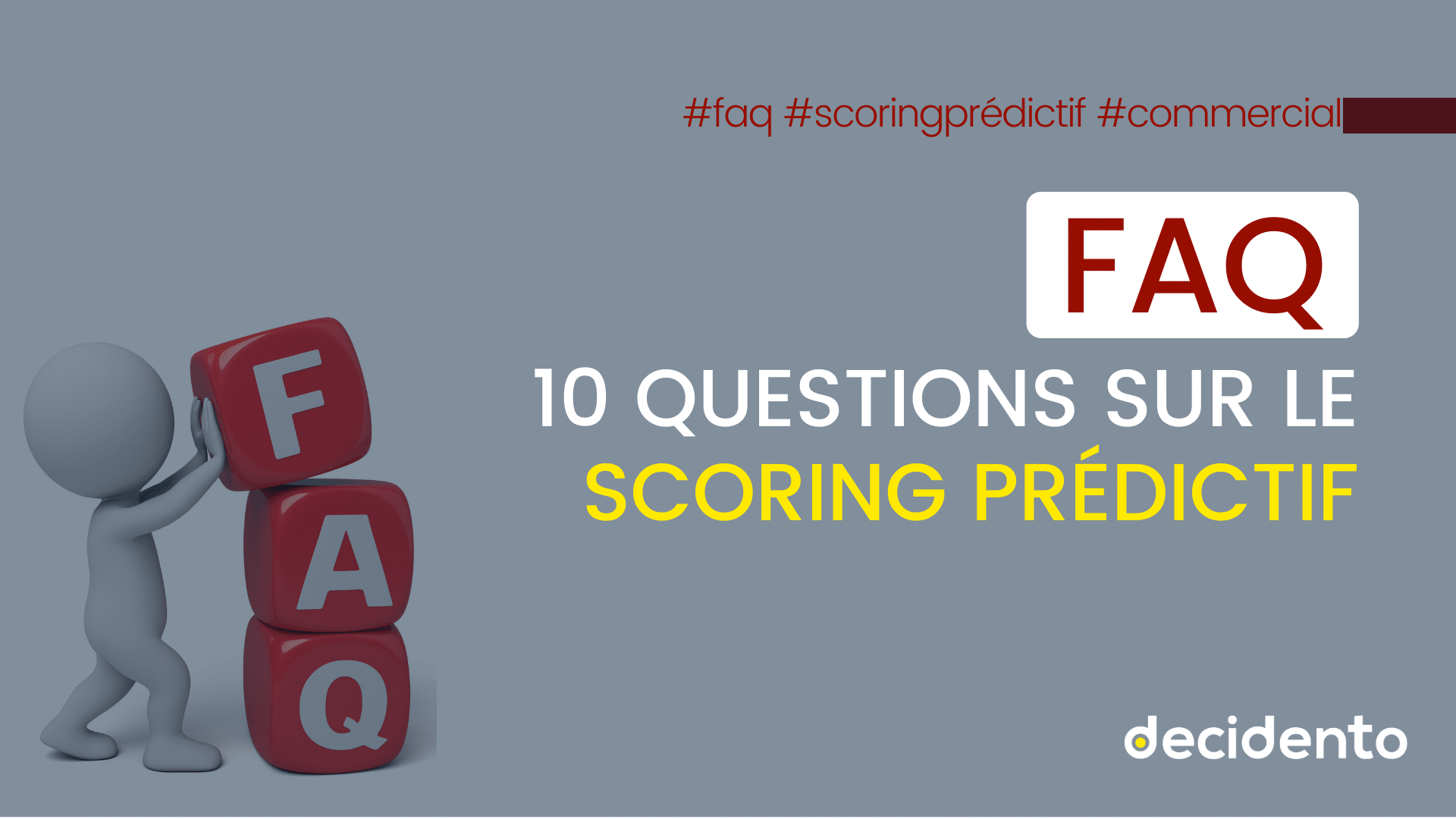 FAQ sur le scoring prédictif, 10 questions.