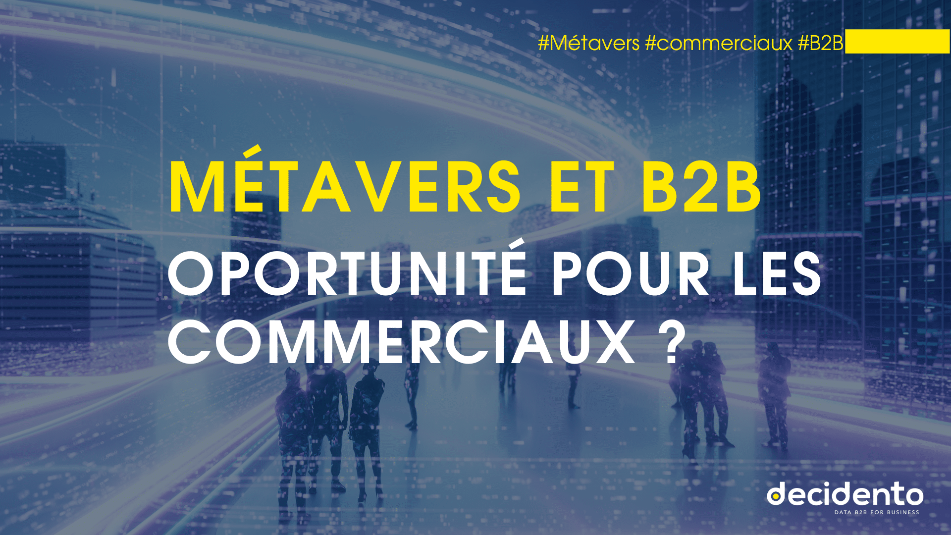 Métavers et B2B : opportunité commerciale ?