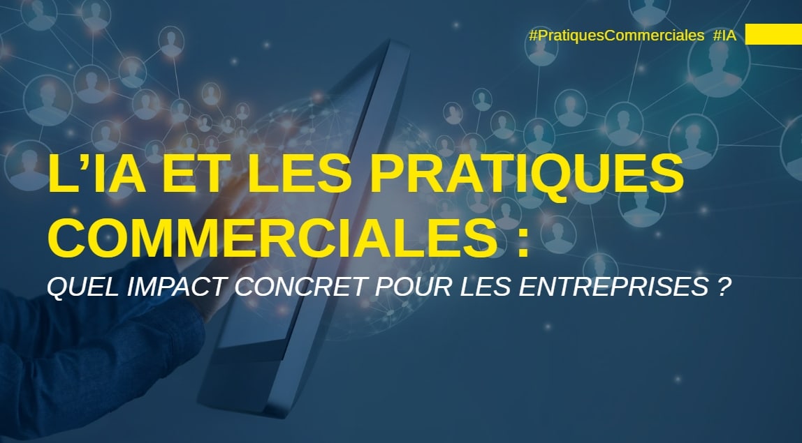 IA impacte pratiques commerciales des entreprises.