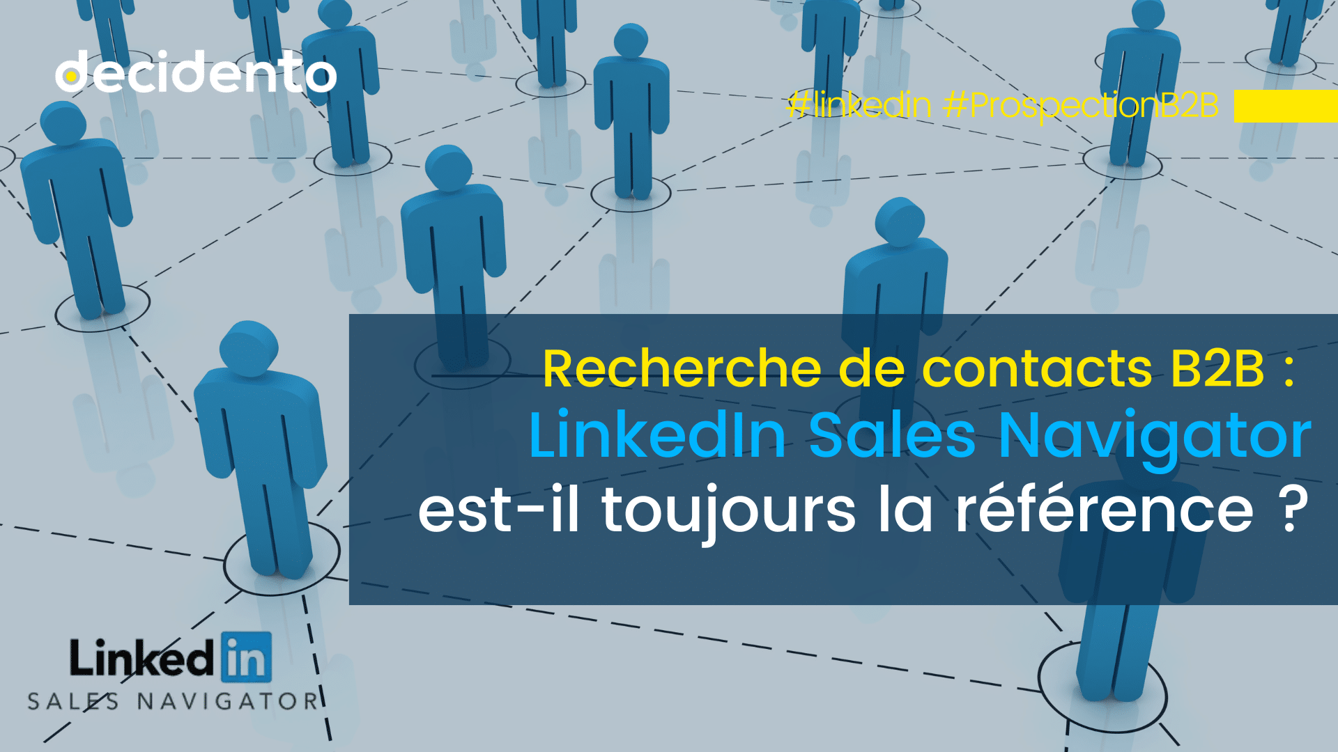Recherche de contacts B2B avec LinkedIn Sales Navigator.